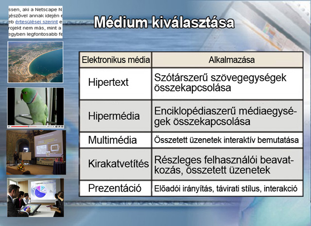 Médium kiválasztása Médium kiválasztása